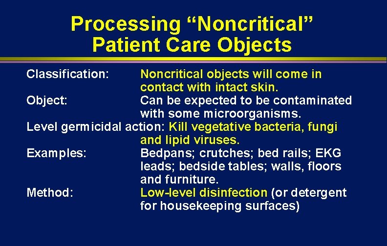 Processing “Noncritical” Patient Care Objects Classification: Noncritical objects will come in contact with intact Processing “Noncritical” Patient Care Objects Classification: Noncritical objects will come in contact with intact