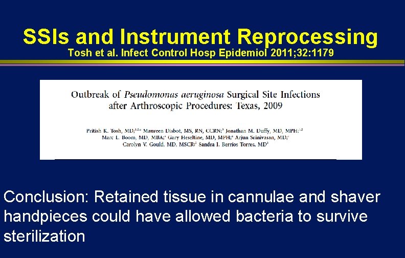 SSIs and Instrument Reprocessing Tosh et al. Infect Control Hosp Epidemiol 2011; 32: 1179 SSIs and Instrument Reprocessing Tosh et al. Infect Control Hosp Epidemiol 2011; 32: 1179