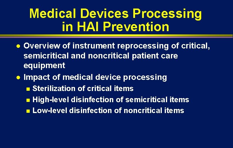 Medical Devices Processing in HAI Prevention l l Overview of instrument reprocessing of critical, Medical Devices Processing in HAI Prevention l l Overview of instrument reprocessing of critical,