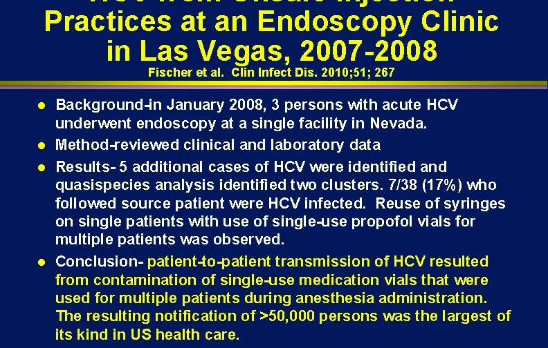 HCV from Unsafe Injection Practices at an Endoscopy Clinic in Las Vegas, 2007 -2008 HCV from Unsafe Injection Practices at an Endoscopy Clinic in Las Vegas, 2007 -2008