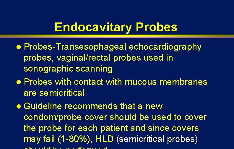 Endocavitary Probes-Transesophageal echocardiography probes, vaginal/rectal probes used in sonographic scanning l Probes with contact Endocavitary Probes-Transesophageal echocardiography probes, vaginal/rectal probes used in sonographic scanning l Probes with contact
