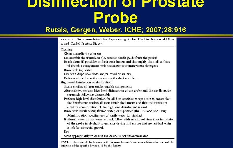Disinfection of Prostate Probe Rutala, Gergen, Weber. ICHE; 2007; 28: 916 Disinfection of Prostate Probe Rutala, Gergen, Weber. ICHE; 2007; 28: 916