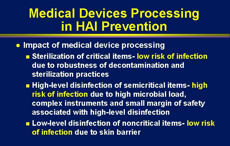 Medical Devices Processing in HAI Prevention l Impact of medical device processing Sterilization of Medical Devices Processing in HAI Prevention l Impact of medical device processing Sterilization of