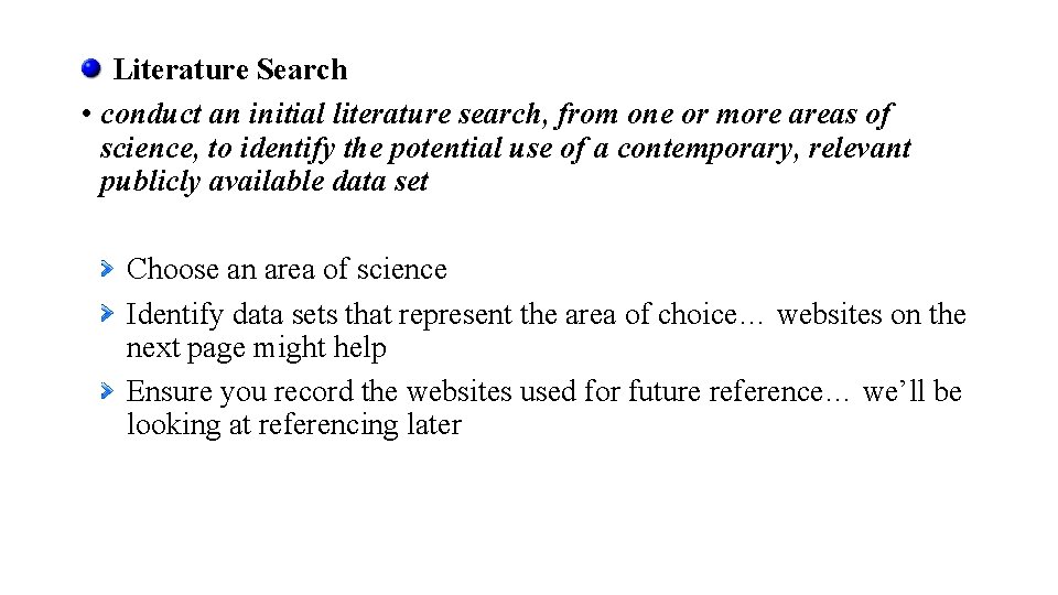 Literature Search • conduct an initial literature search, from one or more areas of