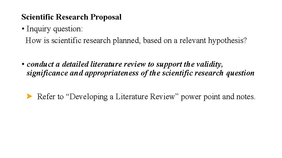 Scientific Research Proposal • Inquiry question: How is scientific research planned, based on a