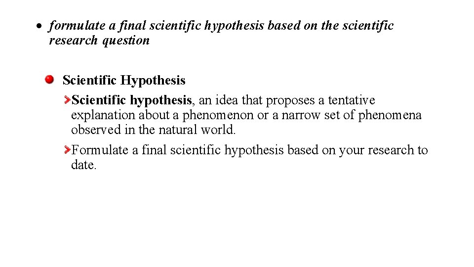  formulate a final scientific hypothesis based on the scientific research question Scientific Hypothesis