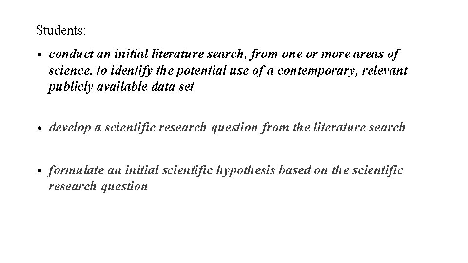 Students: conduct an initial literature search, from one or more areas of science, to