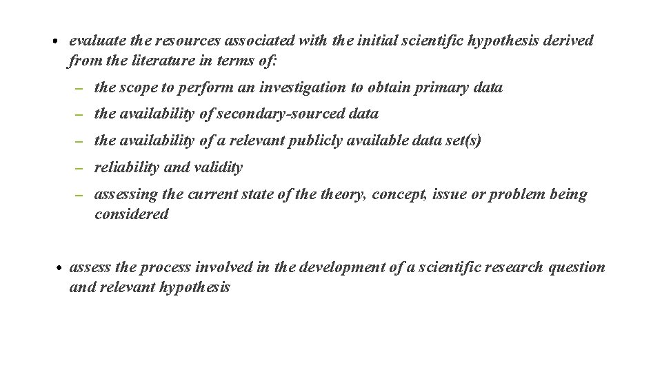 evaluate the resources associated with the initial scientific hypothesis derived from the literature in