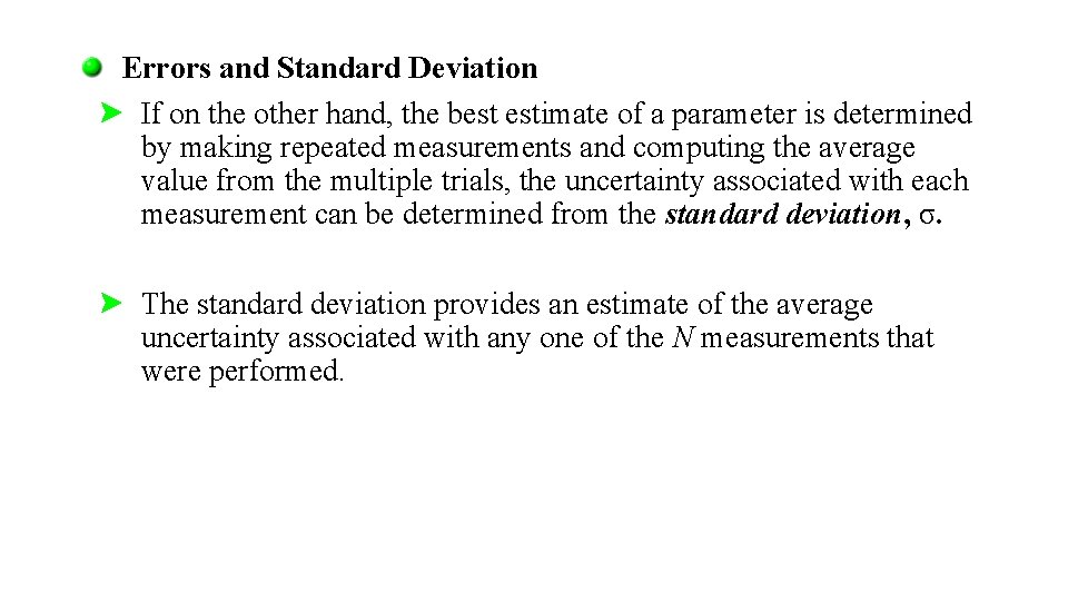 Errors and Standard Deviation If on the other hand, the best estimate of a