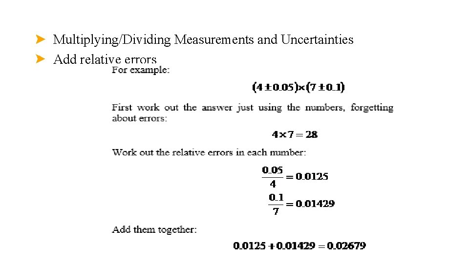 Multiplying/Dividing Measurements and Uncertainties Add relative errors 