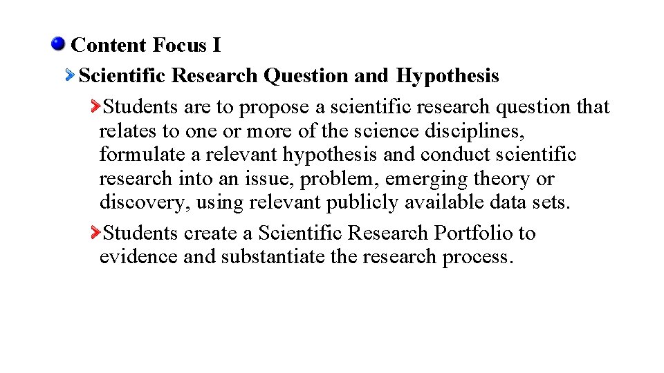 Content Focus I Scientific Research Question and Hypothesis Students are to propose a scientific