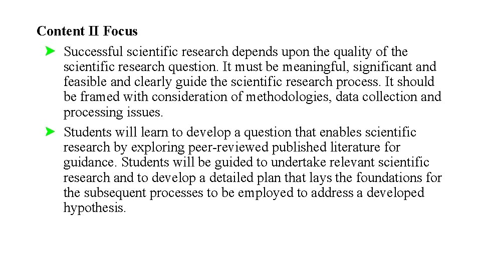 Content II Focus Successful scientific research depends upon the quality of the scientific research