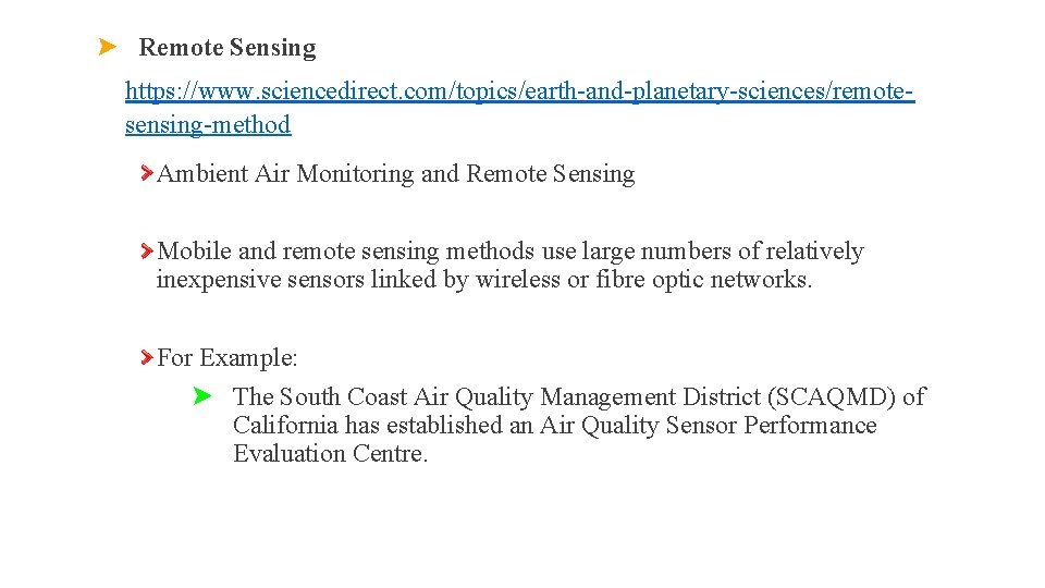 Remote Sensing https: //www. sciencedirect. com/topics/earth-and-planetary-sciences/remotesensing-method Ambient Air Monitoring and Remote Sensing Mobile and