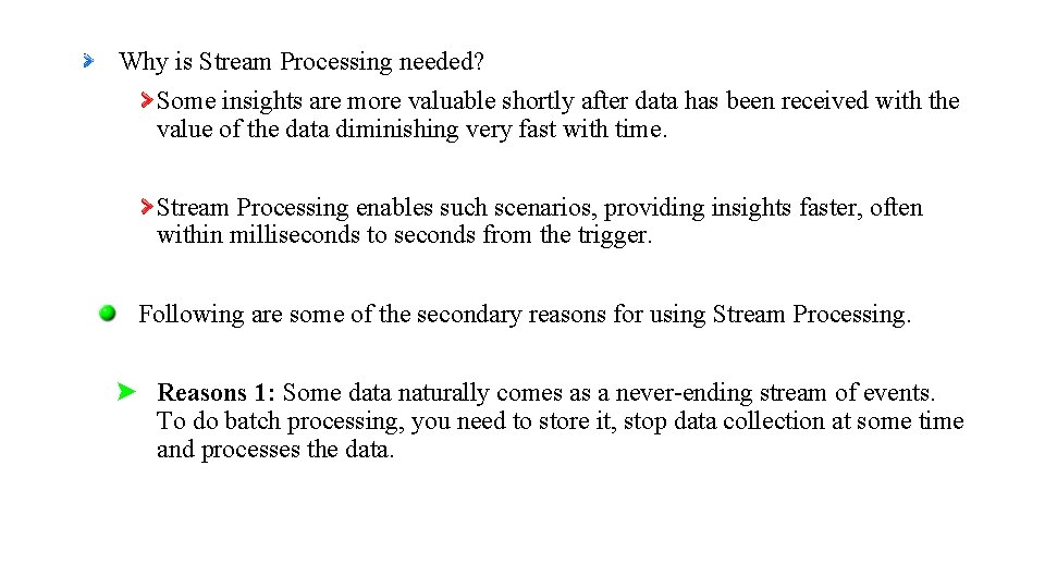 Why is Stream Processing needed? Some insights are more valuable shortly after data has