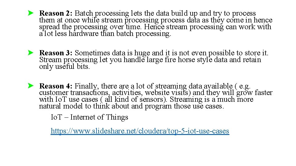 Reason 2: Batch processing lets the data build up and try to process them