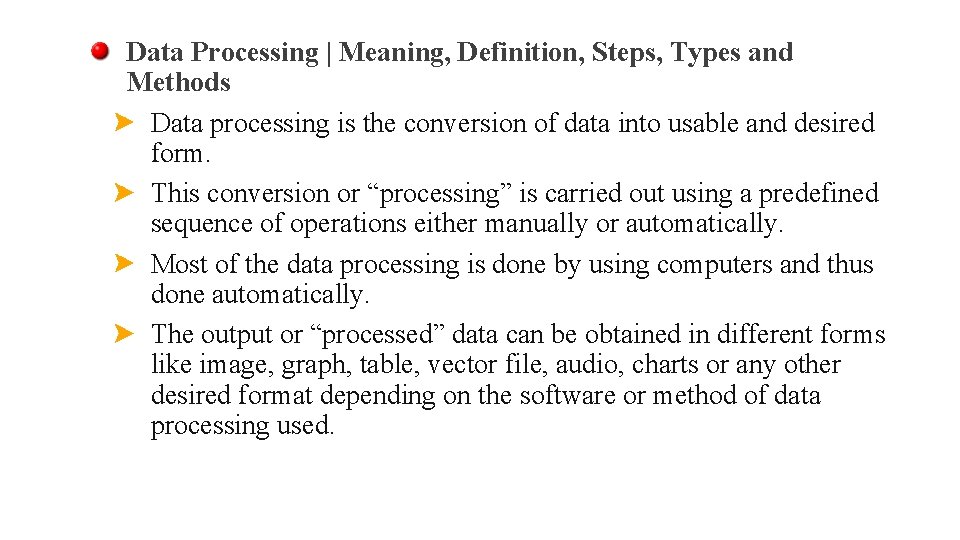 Data Processing | Meaning, Definition, Steps, Types and Methods Data processing is the conversion