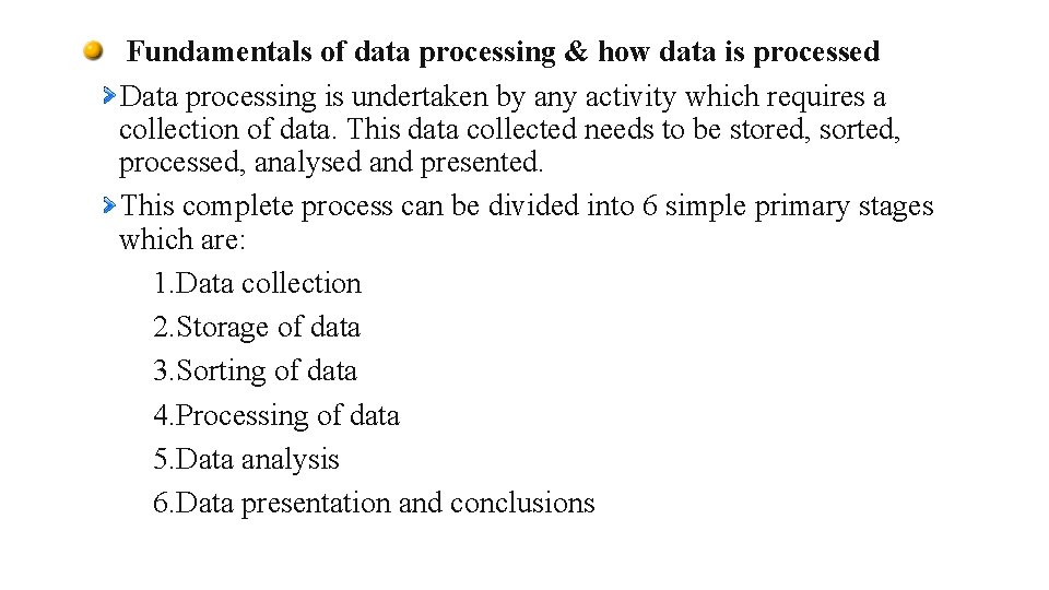 Fundamentals of data processing & how data is processed Data processing is undertaken by