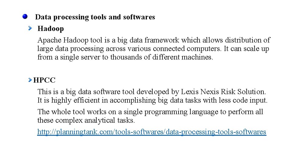 Data processing tools and softwares Hadoop Apache Hadoop tool is a big data framework