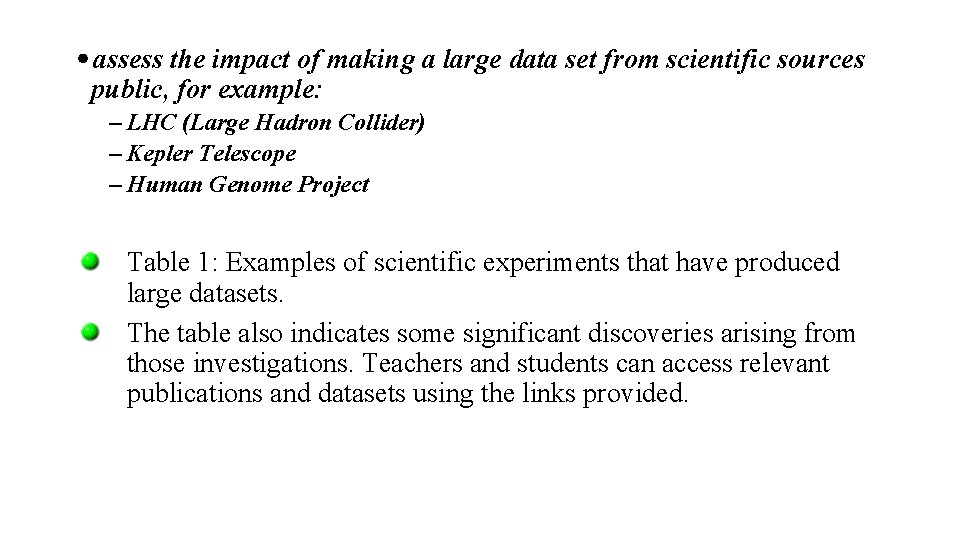 assess the impact of making a large data set from scientific sources public, for