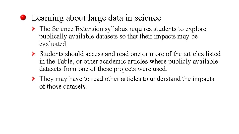 Learning about large data in science The Science Extension syllabus requires students to explore