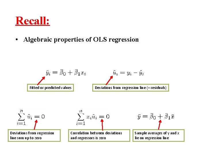 Recall: • Algebraic properties of OLS regression Fitted or predicted values Deviations from regression