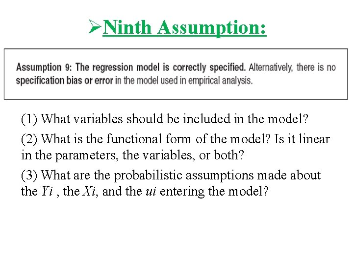 ØNinth Assumption: (1) What variables should be included in the model? (2) What is