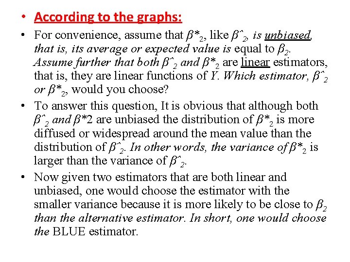  • According to the graphs: • For convenience, assume that β*2, like βˆ2,