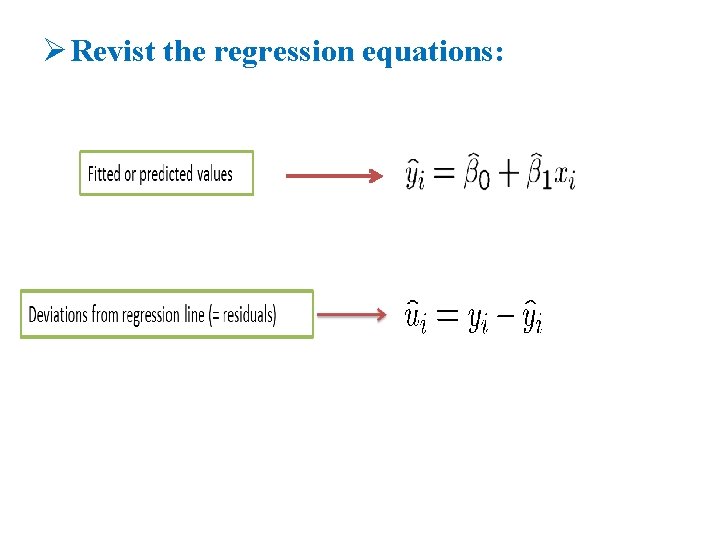 Ø Revist the regression equations: 