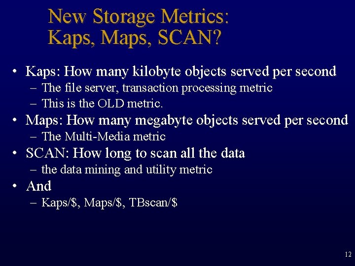 New Storage Metrics: Kaps, Maps, SCAN? • Kaps: How many kilobyte objects served per