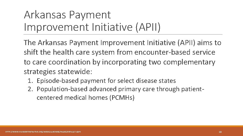 Arkansas Payment Improvement Initiative (APII) The Arkansas Payment Improvement Initiative (APII) aims to shift