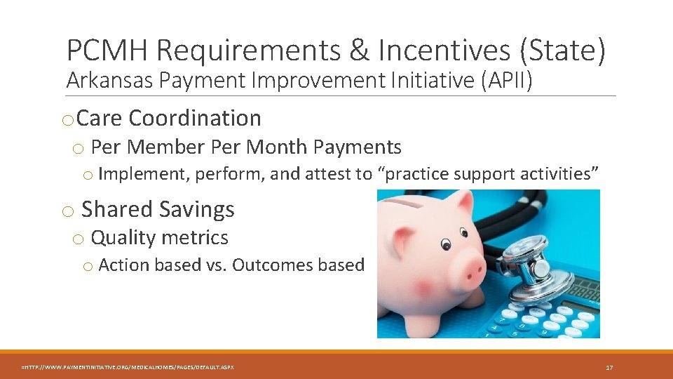 PCMH Requirements & Incentives (State) Arkansas Payment Improvement Initiative (APII) o. Care Coordination o