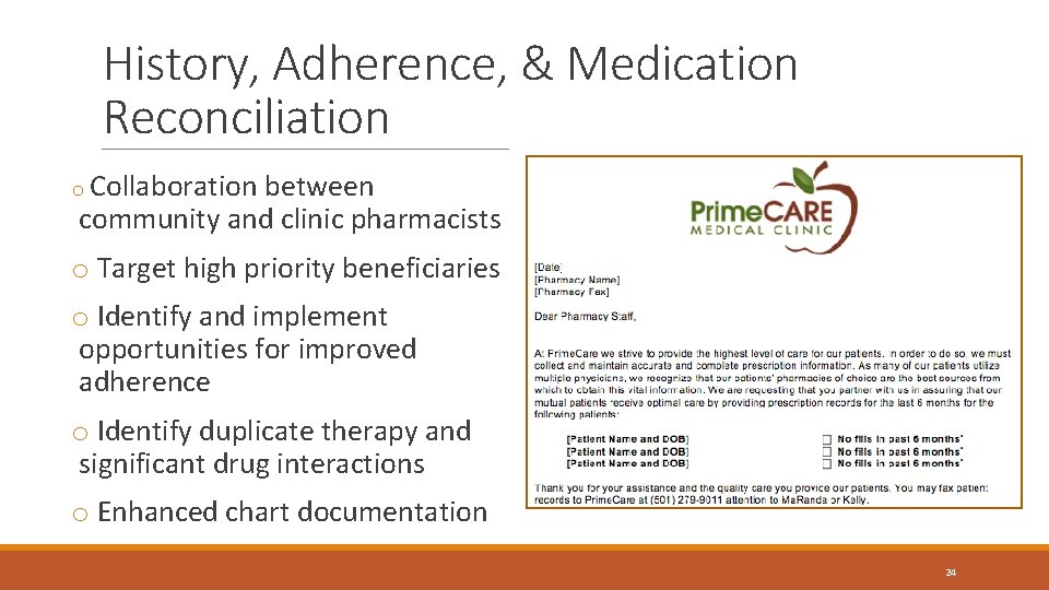 History, Adherence, & Medication Reconciliation o Collaboration between community and clinic pharmacists o Target