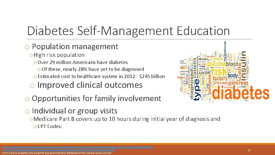 Diabetes Self-Management Education o Population management o High risk population o Over 29 million