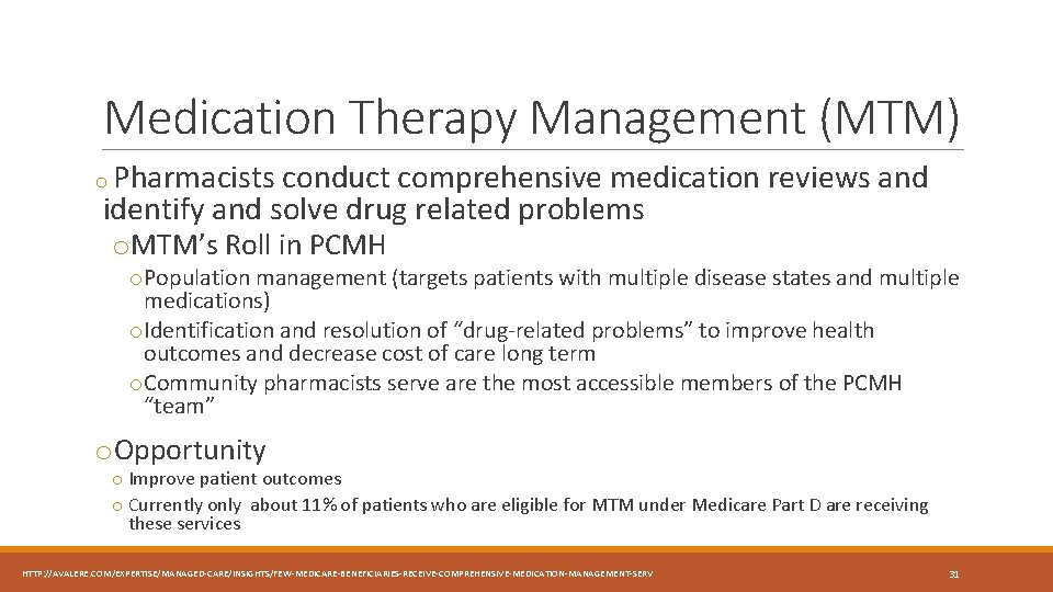 Medication Therapy Management (MTM) o Pharmacists conduct comprehensive medication reviews and identify and solve