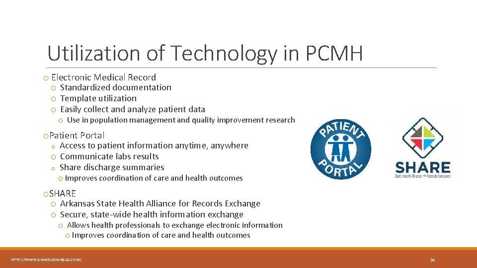 Utilization of Technology in PCMH o Electronic Medical Record o Standardized documentation o Template