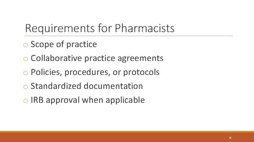 Requirements for Pharmacists o Scope of practice o Collaborative practice agreements o Policies, procedures, Requirements for Pharmacists o Scope of practice o Collaborative practice agreements o Policies, procedures,