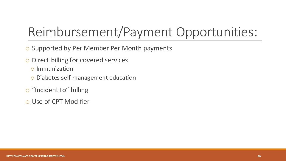 Reimbursement/Payment Opportunities: o Supported by Per Member Per Month payments o Direct billing for Reimbursement/Payment Opportunities: o Supported by Per Member Per Month payments o Direct billing for