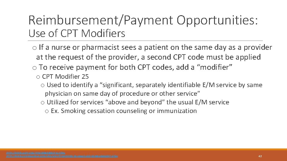 Reimbursement/Payment Opportunities: Use of CPT Modifiers o If a nurse or pharmacist sees a