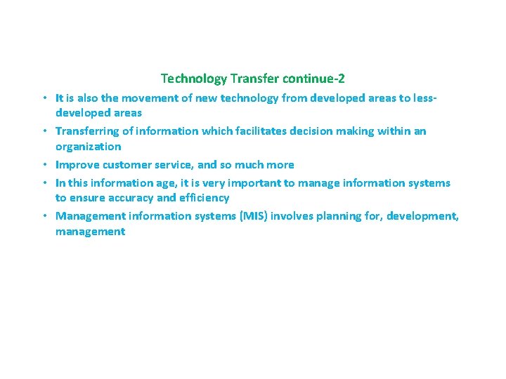 Technology Transfer continue-2 • It is also the movement of new technology from developed