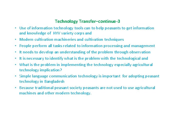 Technology Transfer–continue-3 • Use of information technology tools can to help peasants to get