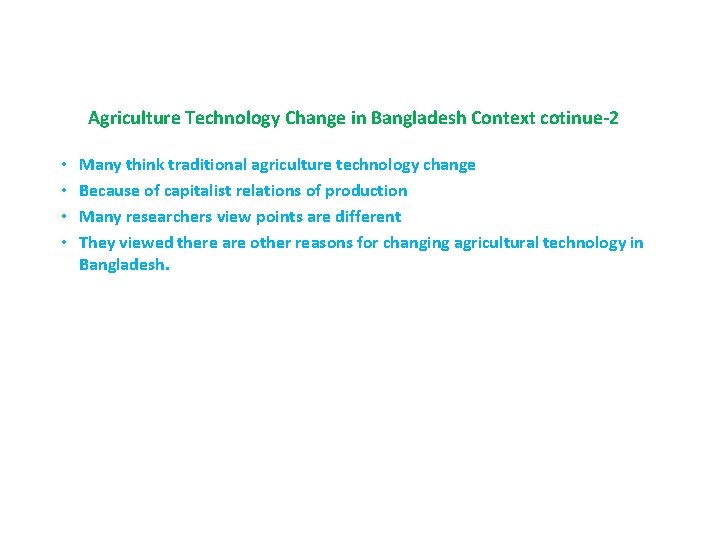 Agriculture Technology Change in Bangladesh Context cotinue-2 • • Many think traditional agriculture technology