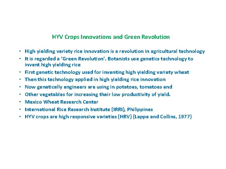 HYV Crops Innovations and Green Revolution • High yielding variety rice innovation is a