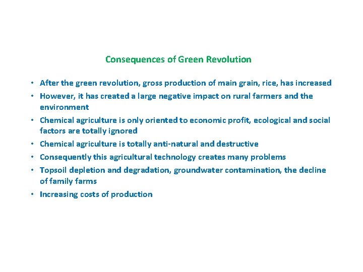 Consequences of Green Revolution • After the green revolution, gross production of main grain,