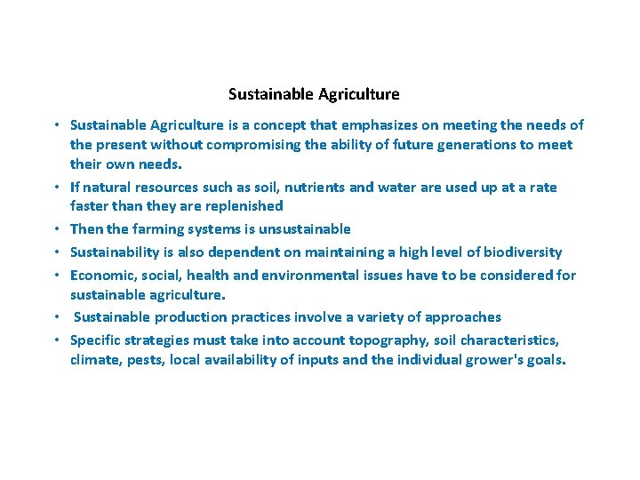 Sustainable Agriculture • Sustainable Agriculture is a concept that emphasizes on meeting the needs