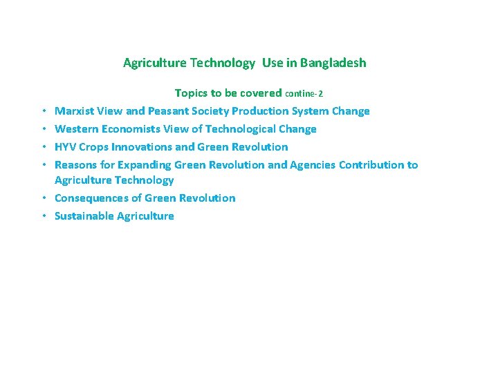 Agriculture Technology Use in Bangladesh • • • Topics to be covered contine-2 Marxist