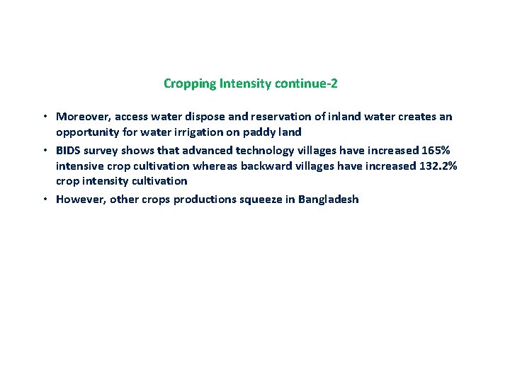 Cropping Intensity continue-2 • Moreover, access water dispose and reservation of inland water creates