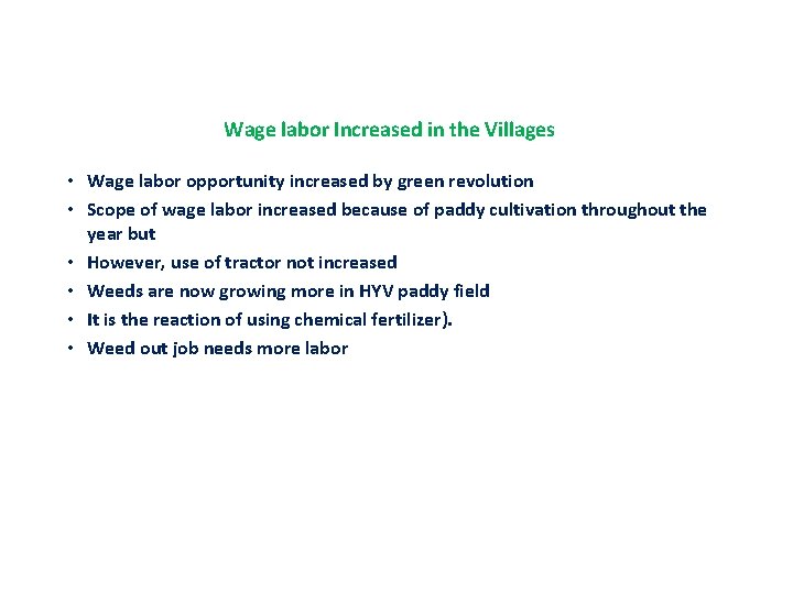 Wage labor Increased in the Villages • Wage labor opportunity increased by green revolution