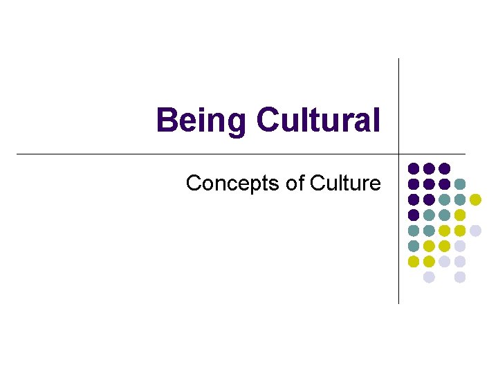 Being Cultural Concepts of Culture 