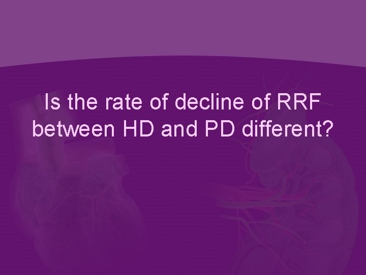 Is the rate of decline of RRF between HD and PD different? 