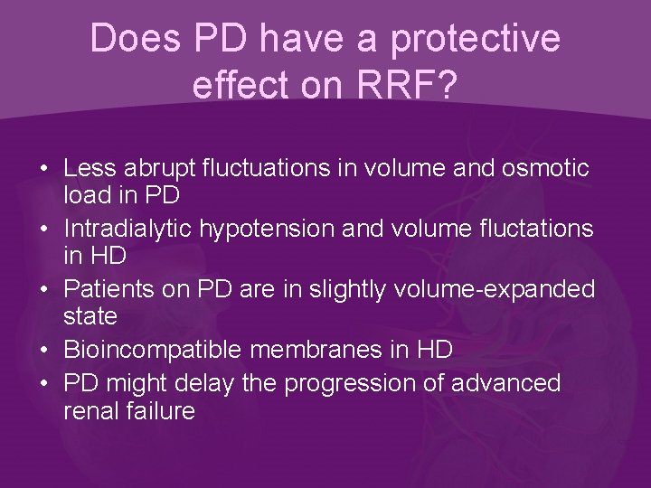Does PD have a protective effect on RRF? • Less abrupt fluctuations in volume